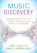 Music Discovery : Improvisation for the Large Ensemble and Music Classroom-9780190462079