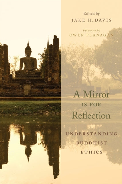 A Mirror Is for Reflection : Understanding Buddhist Ethics-9780190499761