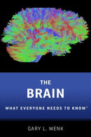 The Brain : What Everyone Needs To Knowr-9780190603397
