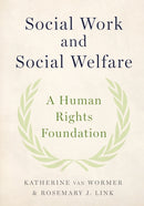 Social Work and Social Welfare : A Human Rights Foundation-9780190612825