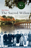 The Sacred Willow : Four Generations in the Life of a Vietnamese Family-9780190614515