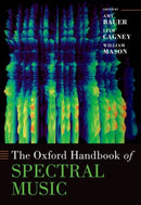 The Oxford Handbook of Spectral Music-9780190633547