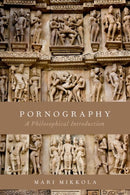 Pornography : A Philosophical Introduction-9780190640071