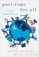 Part-Time for All : A Care Manifesto-9780190642754