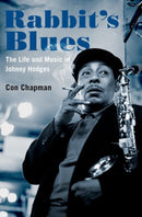Rabbit's Blues : The Life and Music of Johnny Hodges-9780190653903