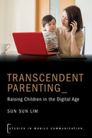Transcendent Parenting : Raising Children in the Digital Age-9780190664329