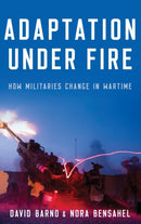 Adaptation under Fire : How Militaries Change in Wartime-9780190672058
