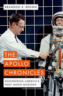 The Apollo Chronicles : Engineering America's First Moon Missions-9780190681340