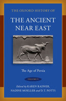The Oxford History of the Ancient Near East : Volume V: The Age of Persia-9780190687663