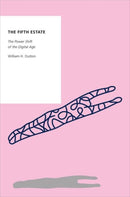 The Fifth Estate : The Power Shift of the Digital Age-9780190688370