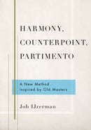 Harmony, Counterpoint, Partimento : A New Method Inspired by Old Masters-9780190695019