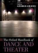The Oxford Handbook of Dance and Theater-9780190698072