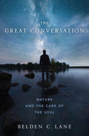 The Great Conversation : Nature and the Care of the Soul-9780190842673