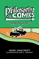 The Philosophy of Comics : What They Are, How They Work, and Why They Matter-9780190845438