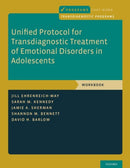 Unified Protocol for Transdiagnostic Treatment of Emotional Disorders in Adolescents : Workbook-9780190855536
