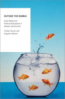 Outside the Bubble : Social Media and Political Participation in Western Democracies-9780190858476