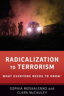 Radicalization to Terrorism : What Everyone Needs to Knowr-9780190862589