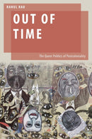 Out of Time : The Queer Politics of Postcoloniality-9780190865528