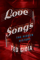 Love Songs : The Hidden History-9780190865993