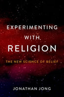 Experimenting with Religion : The New Science of Belief-9780190875541