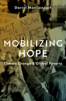 Mobilizing Hope : Climate Change and Global Poverty-9780190875619