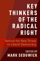 Key Thinkers of the Radical Right : Behind the New Threat to Liberal Democracy-9780190877590
