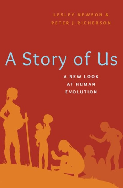A Story of Us : A New Look at Human Evolution-9780190883201