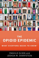 The Opioid Epidemic : What Everyone Needs to Knowr-9780190916022
