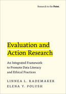 Evaluation and Action Research : An Integrated Framework to Promote Data Literacy and Ethical Practices-9780190921729