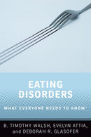 Eating Disorders : What Everyone Needs to Knowr-9780190926601