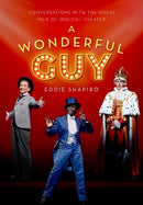 A Wonderful Guy : Conversations with the Great Men of Musical Theater-9780190929893
