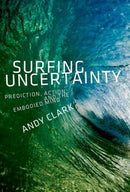 Surfing Uncertainty : Prediction, Action, and the Embodied Mind-9780190933210