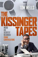 The Kissinger Tapes : Inside His Secretly Recorded Phone Conversations-9780190933340