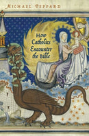 How Catholics Encounter the Bible-9780190948696