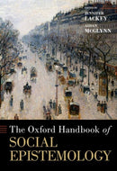 The Oxford Handbook of Social Epistemology-9780190949945