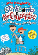 Stinkbomb & Ketchup-Face and the Badness of Badgers-9780192734495