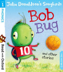 Read with Oxford: Stage 1: Julia Donaldson''s Songbirds: Bob Bug and Other Stories