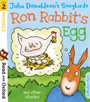 Read with Oxford: Stage 2: Julia Donaldson''s Songbirds: Ron Rabbit''s Egg and Other Stories