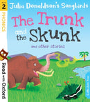 Read with Oxford: Stage 2: Julia Donaldson''s Songbirds: The Trunk and The Skunk and Other Stories