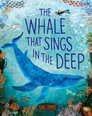 The Whale that Sings in the Deep: Join the blue whale on an incredible journey
