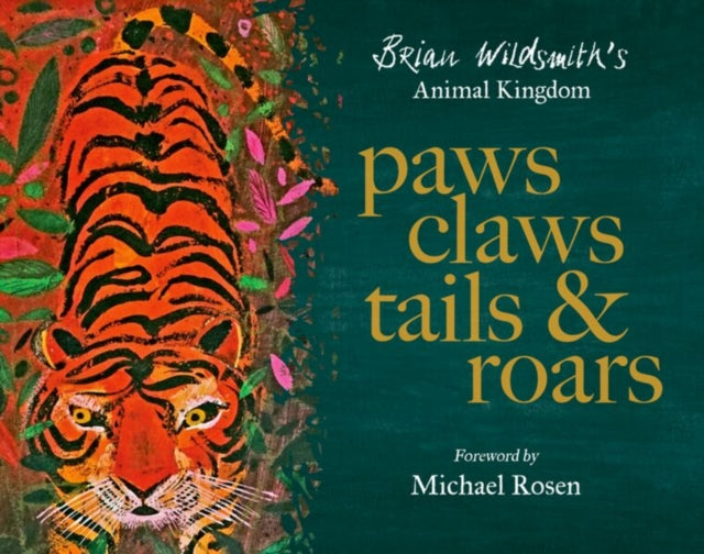 Paws, Claws, Tails, & Roars: Brian Wildsmith''s Animal Kingdom