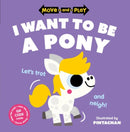 Move and Play: I Want to Be a Pony-9780192784704