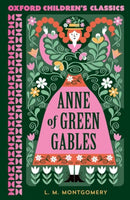 Oxford Children''s Classics: Anne of Green Gables