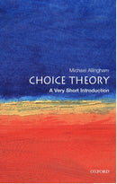 Choice Theory : A Very Short Introduction-9780192803030