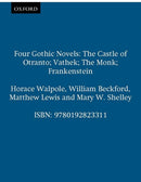 Four Gothic Novels : The Castle of Otranto; Vathek; The Monk; Frankenstein-9780192823311