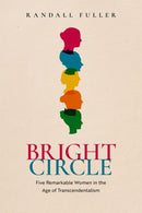 Bright Circle : Five Remarkable Women in the Age of Transcendentalism-9780192843630