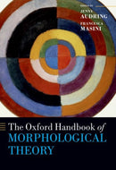 The Oxford Handbook of Morphological Theory-9780192845139