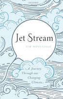 Jet Stream : A Journey Through our Changing Climate-9780192845313