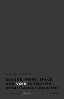 Blanks, Print, Space, and Void in English Renaissance Literature : An Archaeology of Absence-9780192845641