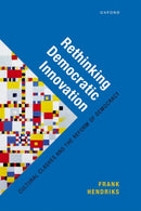 Rethinking Democratic Innovation : Cultural Clashes and the Reform of Democracy-9780192848291